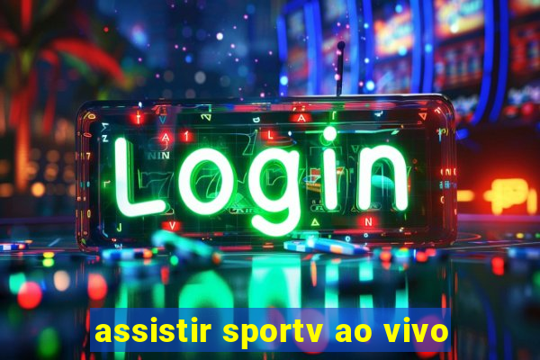 assistir sportv ao vivo